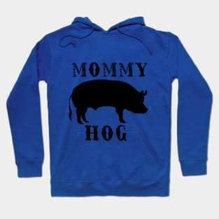 Mommy Hog Hoodie